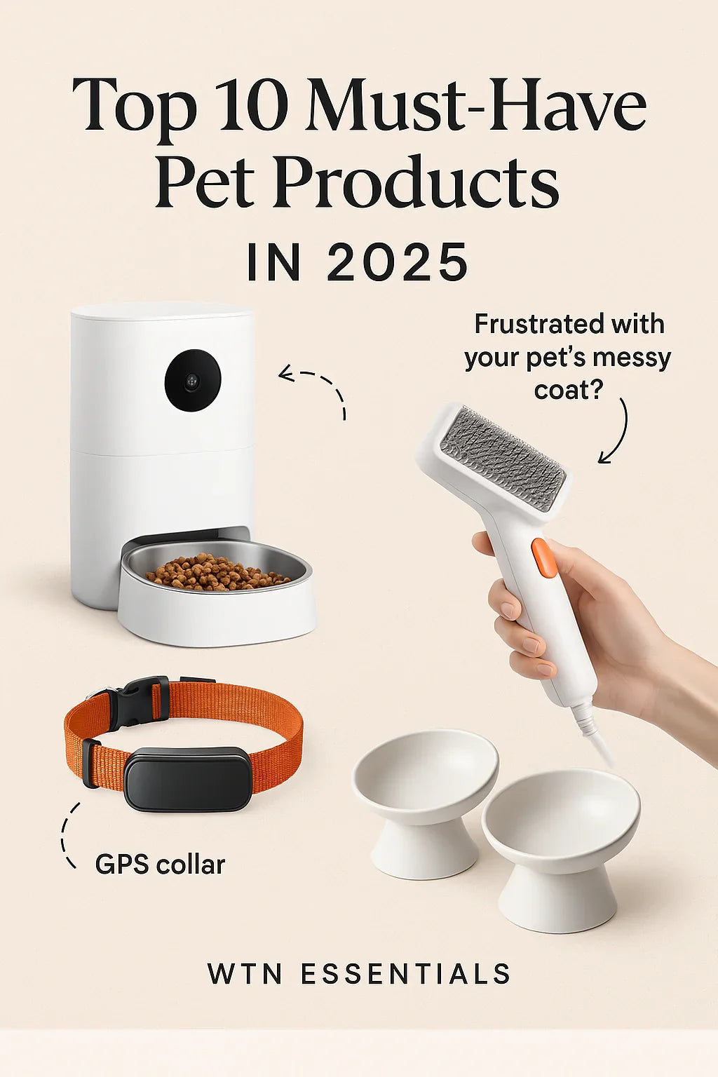 Top 10 Must-Have Pet Products in 2025 - WTN Essentials 